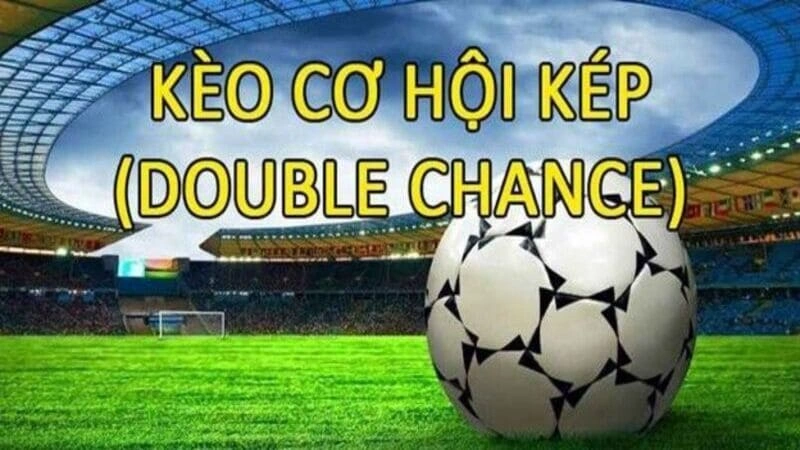 Mẹo cược kèo cơ hội kép cực hay Mẹo cược kèo cơ hội kép cực hay