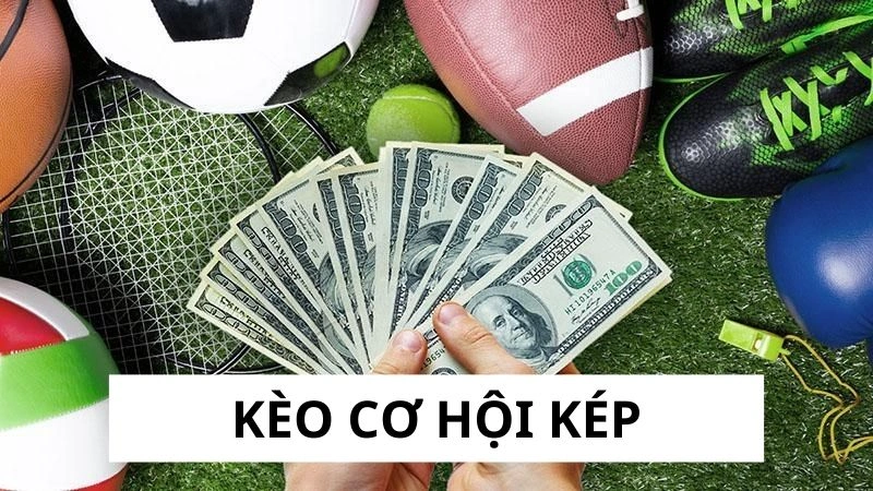 Sơ lược kèo cơ hội kép Sơ lược kèo cơ hội kép