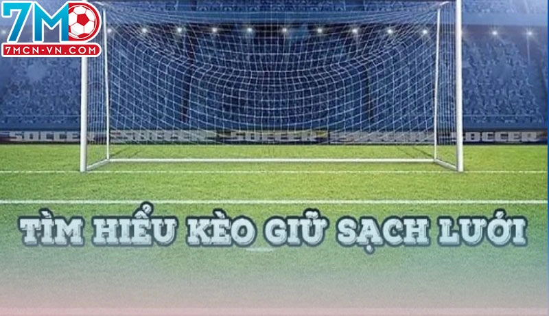 Hiểu rõ về kèo giữ sạch lưới Hiểu rõ về kèo giữ sạch lưới